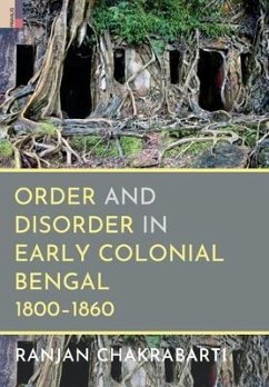 Order and Disorder in Early Colonial Bengal, 1800-1860 - Chakrabarti, Ranjan