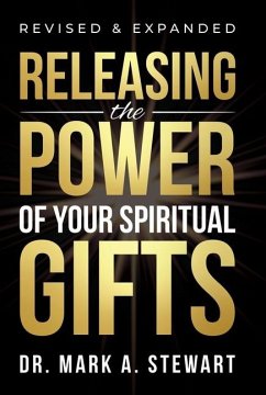 Releasing the Power of Your Spiritual Gifts - Stewart, Mark