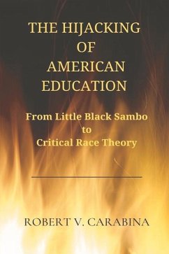 The Hijacking of American Education - Carabina, Robert V