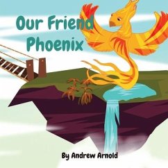 Our Friend Phoenix - Arnold, Andrew C