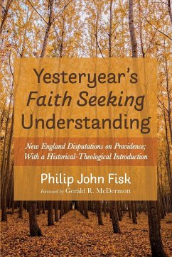 Yesteryear's Faith Seeking Understanding - Fisk, Philip John