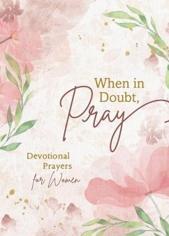 When in Doubt, Pray: Devotional Prayers for Women - Harner, Sandra