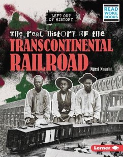 The Real History of the Transcontinental Railroad - Nnachi, Ngeri