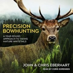 Precision Bowhunting - Eberhart, John; Eberhart, Chris