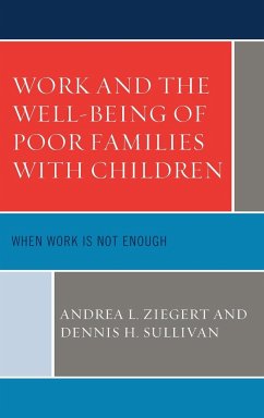 Work and the Well-Being of Poor Families with Children - Ziegert, Andrea L.; Sullivan, Dennis H.