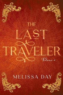 The Last Traveler: Volume 1 - Day, Melissa; Day, Melissa E.