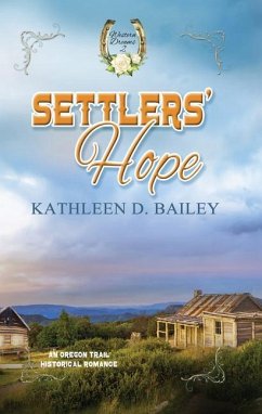 Settler's Hope - Bailey, Kathleen D.