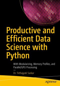 Productive and Efficient Data Science with Python (eBook, PDF) - Sarkar, Tirthajyoti