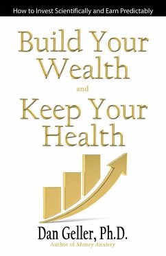 Build Your Wealth and Keep Your Health - Geller, Dan