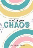 Control Your Chaos   To-Do List Notebook