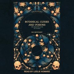 Botanical Curses and Poisons: The Shadow-Lives of Plants - Inkwright, Fez