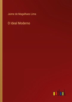 O Ideal Moderno - Lima, Jaime De Magalhaes