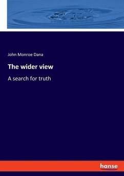 The wider view - Dana, John Monroe