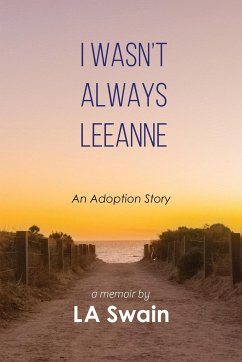 I Wasn't Always Leeanne - Swain, L. A.