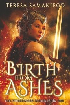 Birth from Ashes: Volume 1 - Samaniego, Teresa