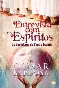 ENTREVISTA COM OS ESPÍRITOS - Barbosa, Osmar