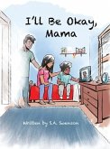 I'll Be Okay, Mama