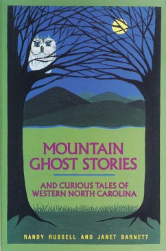 Mountain Ghost Stories and Curious Tales of Western North Carolina - Russell, Randy; Barnett, Janet