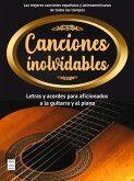 Canciones Inolvidables: Letras Y Acordes Para Aficionados a la Guitarra Y El Piano
