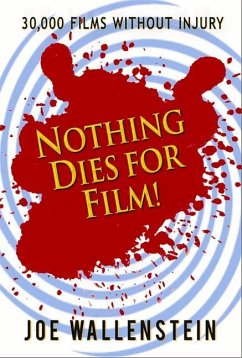 Nothing Dies for Film - Wallenstein, Joe