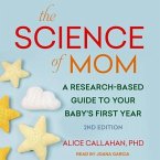 The Science of Mom: A Research-Based Guide to Your Baby's First Year, 2nd Edition