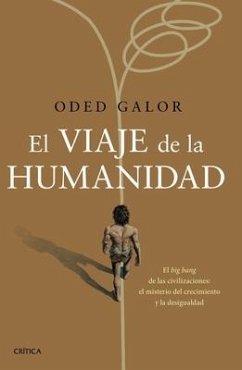 El Viaje de la Humanidad - Galor, Oded