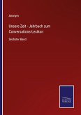 Unsere Zeit - Jahrbuch zum Conversations-Lexikon