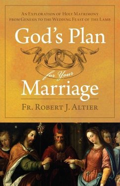 God's Plan for Your Marriage - Altier, Fr Robert J