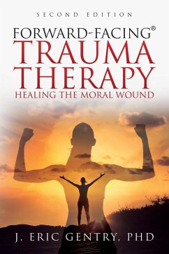 Forward-Facing® Trauma Therapy - Second Edition - Gentry, J Eric, PhD