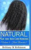 Natural Hair and Skin Care Remedies (Volume I