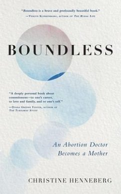Boundless: An Abortion Doctor Becomes a Mother - Henneberg, Christine