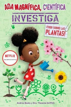 ADA Magnífica, Científica Investiga: Todo Sobre Las Plantas / The Why Files: Pla Nts - Beaty, Andrea; Griffith, Theanne