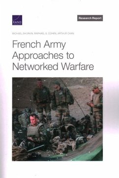 French Army Approaches to Networked Warfare - Shurkin, Michael; Cohen, Raphael S; Chan, Arthur