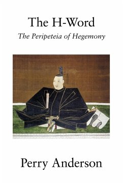 The H-Word: The Peripeteia of Hegemony - Anderson, Perry