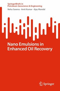 Nano Emulsions in Enhanced Oil Recovery (eBook, PDF) - Saxena, Neha; Kumar, Amit; Mandal, Ajay