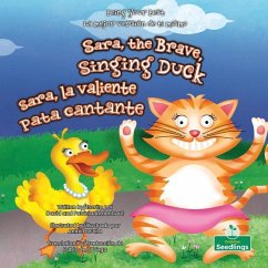 Sara, La Valiente Pata Cantante (Sara, the Brave, Singing Duck) Bilingual - Armentrout, David; Armentrout, Patricia