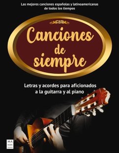 Canciones de Siempre: Letras Y Acordes Para Aficionados a la Guitarra Y El Piano - Vázquez, Francisco