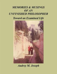 Memories And Musings Of An Unfinished Philosopher - Joseph, Audrey M.