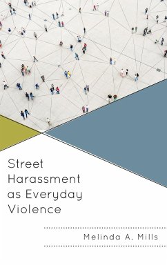 Street Harassment as Everyday Violence - Mills, Melinda A.