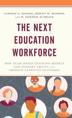 The Next Education Workforce - Basile, Carole G.; Maddin, Brent W.; Audrain, R. Lennon