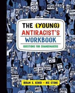 The (Young) Antiracist's Workbook - Kendi, Ibram X; Stone, Nic