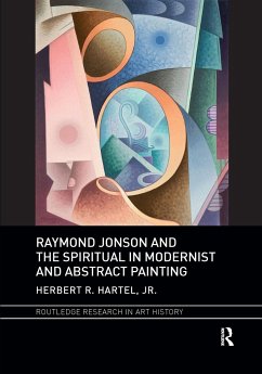 Raymond Jonson and the Spiritual in Modernist and Abstract Painting - Hartel, Jr., Herbert R.