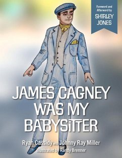 James Cagney Was My Babysitter - Miller, Johnny Ray; Cassidy, Ryan