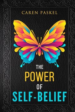 The Power Of Self-Belief - Paskel, Caren
