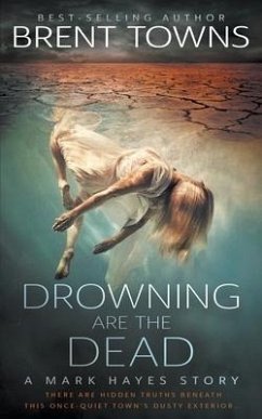 Drowning are the Dead: A Private Investigator Mystery - Towns, Brent
