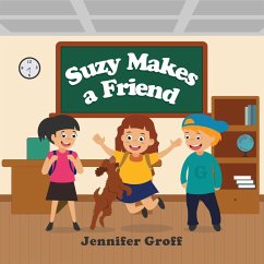 Suzy Makes a Friend - Groff, Jennifer