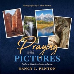 Praying with Pictures: Paths to Creative Contemplation - Penton, Nancy I.