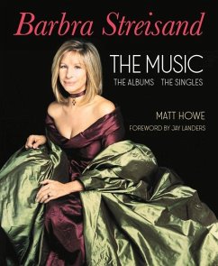 Barbra Streisand: The Music, the Albums, the Singles - Howe, Matt