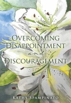 Overcoming Disappointment and Discouragement - Spampinato, Kathy