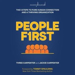 People First: The 5 Steps to Pure Human Connection and a Thriving Organization - Carpenter, Three; Carpenter, Jackie